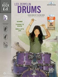 Alfred's Rock Ed. -- Led Zeppelin Drums : Learn Rock by Playing Rock: Scores, Parts, Tips, and Tracks Included, Book & DVD-ROM - Led Zeppelin