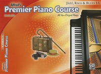 Alfred's Premier Piano Course Book 1A : Jazz, Rags & Blues - Martha Mier