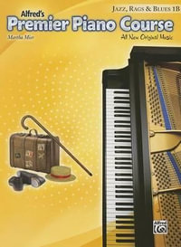 Alfred's Premier Piano Course Book 1B : Jazz, Rags & Blues - Martha Mier