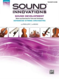 Sound Innovations for String Orchestra -- Sound Development (Advanced) : Warm-Up Exercises for Tone and Technique for Advanced String Orchestra (Conductor's Score) - Bob Phillips