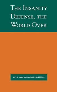 The Insanity Defense the World Over : Global Perspectives on Social Issues - Rita J. Simon