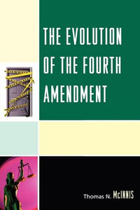 The Evolution of the Fourth Amendment - Thomas N. McInnis