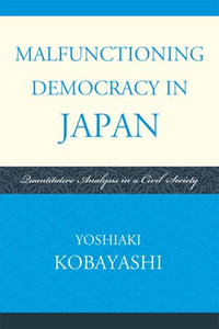 Malfunctioning Democracy in Japan : Quantitative Analysis in a Civil Society - Yoshiaki Kobayashi