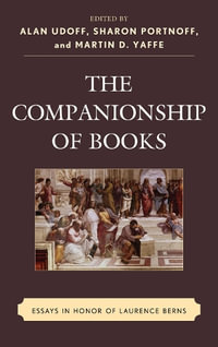 The Companionship of Books : Essays in Honor of Laurence Berns - Alan Udoff