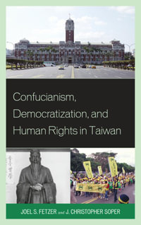 Confucianism, Democratization, and Human Rights in Taiwan - Joel Fetzer