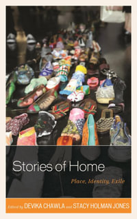 Stories of Home : Place, Identity, Exile - Devika Chawla