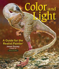 Color and Light : A Guide for the Realist Painter - James Gurney