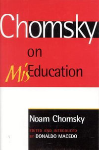 Chomsky on MisEducation : Critical Perspectives - Noam Chomsky