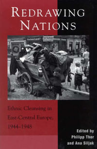 Redrawing Nations : Ethnic Cleansing in East-Central Europe, 1944-1948 - Philipp Ther