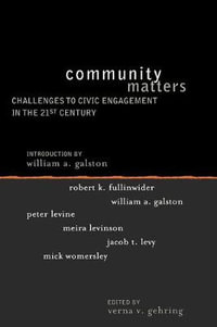 Community Matters : Challenges to Civic Engagement in the 21st Century - Verna V. Gehring