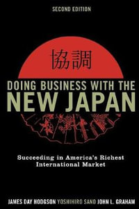 Doing Business with the New Japan : Succeeding in America's Richest International Market - James Day Hodgson