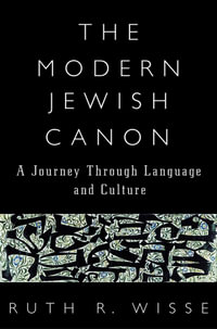 The Modern Jewish Canon : A Journey Through Language and Culture - Ruth R. Wisse
