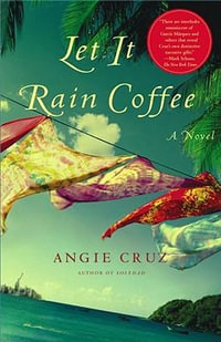 Let It Rain Coffee - Angie Cruz