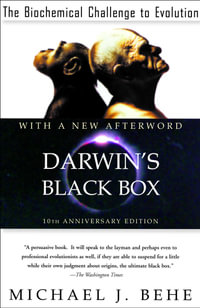 Darwin's Black Box : The Biochemical Challenge to Evolution - Michael J. Behe