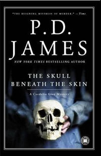 The Skull Beneath the Skin : Cordelia Gray Series : Book 2 - P. D. James