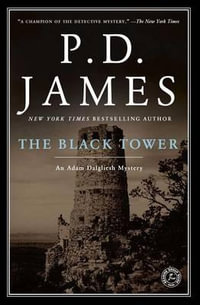 The Black Tower : Inspector Adam Dalgliesh Series : Book 5 - P. D. James