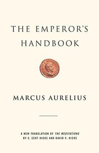 The Emperor's Handbook - Marcus Aurelius