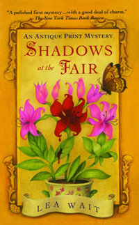 Shadows at the Fair : An Antique Print Mystery - Lea Wait