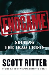 Endgame : Solving the Iraq Crisis - Scott Ritter