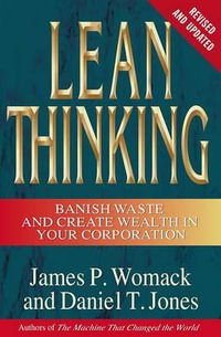 Lean Thinking : Banish Waste and Create Wealth in Your Corporation, Revised and Updated - James P. Womack