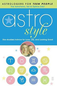 Astrostyle : Star-studded Advice for Love, Life, and Looking Good - Tali Edut