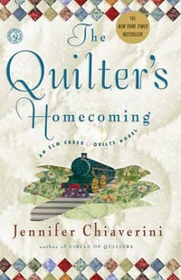 The Quilter's Homecoming : Elm Creek Quilts Series : Book 10 - Jennifer Chiaverini