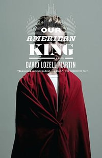 Our American King - David Lozell Martin