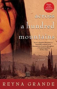 Across a Hundred Mountains : A Novel - Reyna Grande