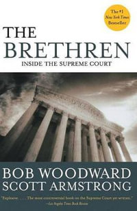 THE Brethren : Inside the Supreme Court - Bob Woodward