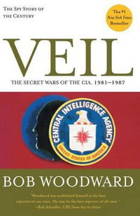 Veil : The Secret Wars of the CIA, 1981-1987 - Bob Woodward