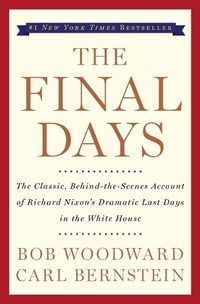 The Final Days - Bob Woodward