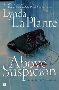 Above Suspicion : Anna Travis Series : Book 1 - Lynda La Plante