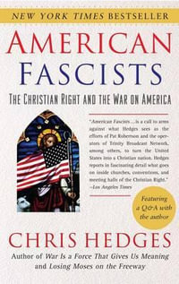 American Fascists : The Christian Right and the War on America - Chris Hedges