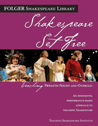 Teaching Twelfth Night and Othello : Shakespeare Set Free - Peggy O'Brien