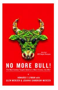 No More Bull! : The Mad Cowboy Targets America's Worst Enemy: Our Diet - Howard F. Lyman