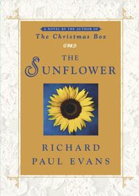 The Sunflower : A Novel - Richard Paul Evans