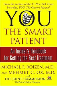 You: The Smart Patient : An Insider's Handbook for Getting the Best Treatment - Michael F Roizen