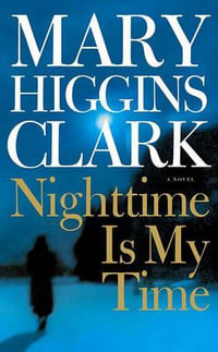 Nighttime Is My Time - Mary Higgins Clark