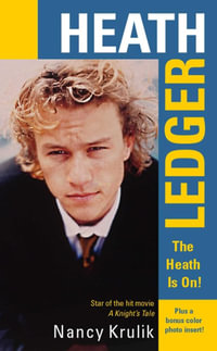 Heath Ledger : The Heath Is On! - Nancy Krulik