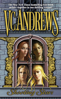 Cinnamon / Ice / Rose / Honey : The Shooting Stars Omnibus : Books 1-4 - V.C. Andrews