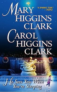 He Sees You When You're Sleeping : Holiday Classics - Carol Higgins Clark