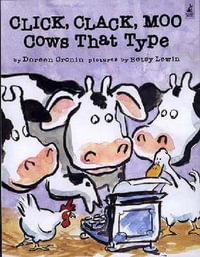 Click, Clack, Moo : Cows That Type - Doreen Cronin