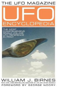 The UFO Magazine UFO Encyclopedia : The Most Compreshensive Single-Volume UFO Reference in Print - William J. Birnes