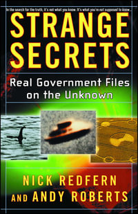 Strange Secrets : Real Government Files on the Unknown - Nick Redfern