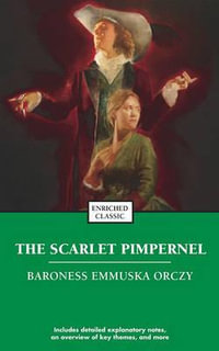 The Scarlet Pimpernel : Enriched Classic - Baroness Emmuska Orczy