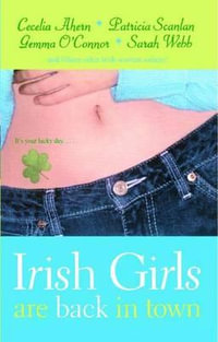 Irish Girls Are Back in Town (Original) - Cecelia Ahern