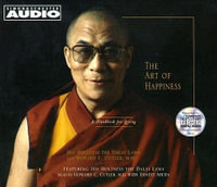 The Art of Happiness : A Handbook for Living - Dalai Lama XIV