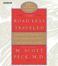 The Road Less Traveled : A New Psychology of Love, Traditional Values, and Spritual Growth - M. Scott Peck