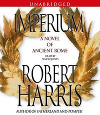 Imperium : A Novel of Ancient Rome - Vice Provost Robert Harris