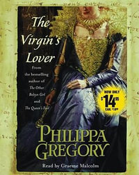 The Virgin's Lover : Boleyn - Philippa Gregory